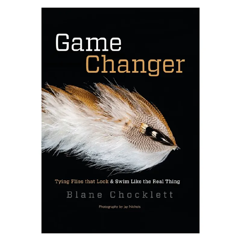 Game Changer Tying Flies that Look and Swim Like the Real Thing