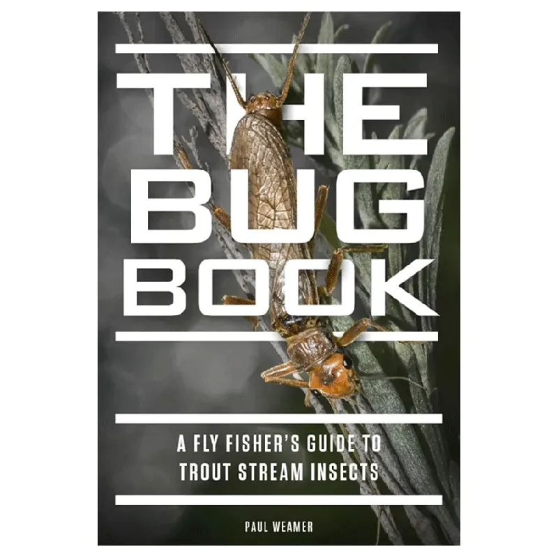 The Bug Book A Fly Fisher‘s Guide to Trout Stream Insects