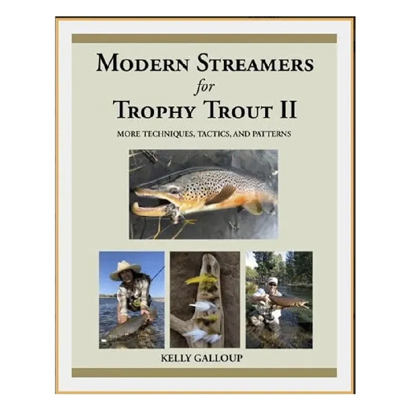 Modern Streamers for Trophy Trout II More Techniques, Tactics, and Patterns