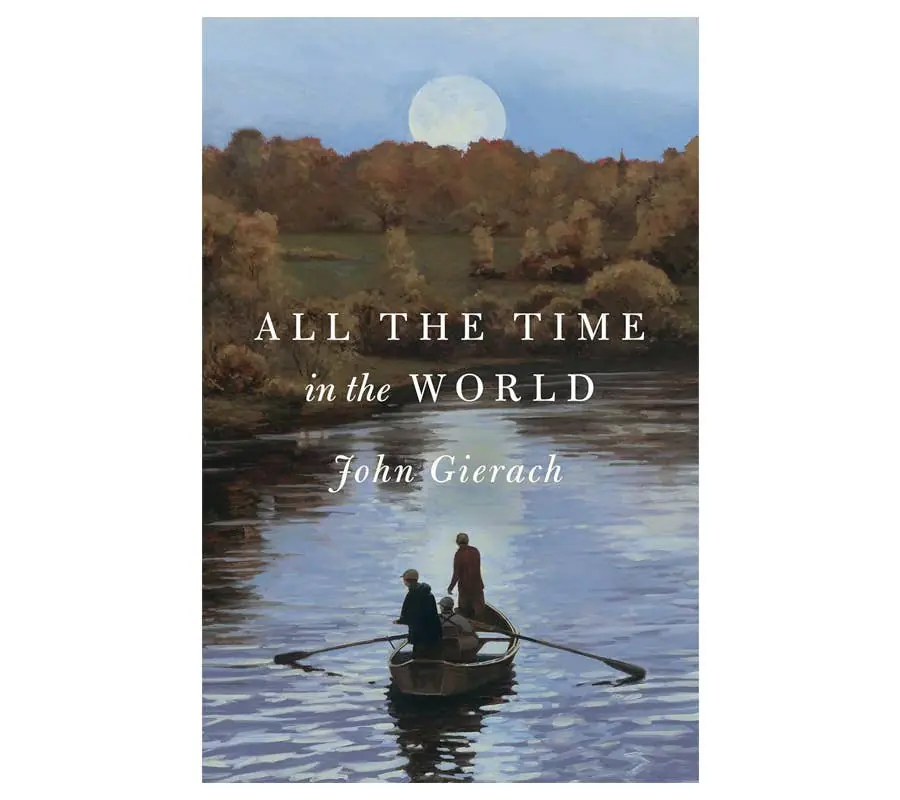 All the Time in the World (John Gierach‘s Fly-fishing Library)