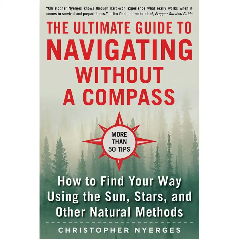 Skyhorse Publishing The Ultimate Guide To Navigating Without A Compass Book