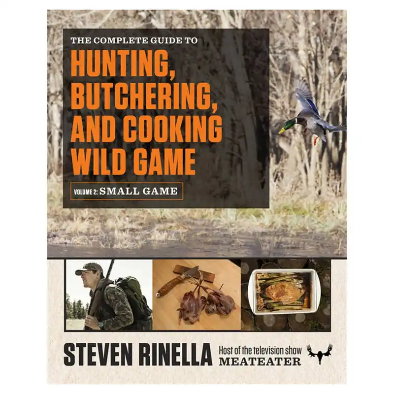 MeatEater The Complete Guide To Hunting, Butchering and Cooking Wild Game Book
